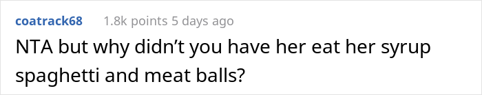"AITA For Forcing My Sister To Make Dinner After She Poured Maple Syrup Into My Pasta?" "AITA For Forcing My Sister To Make Dinner After She Poured Maple Syrup Into My Pasta?"