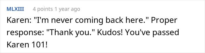 Karen Makes Employee's Life A Living Hell Over 10 Cents, Is Left Embarrassed In Front Of The Whole Store After They Maliciously Comply Karen Makes Employee's Life A Living Hell Over 10 Cents, Is Left Embarrassed In Front Of The Whole Store After They Maliciously Comply