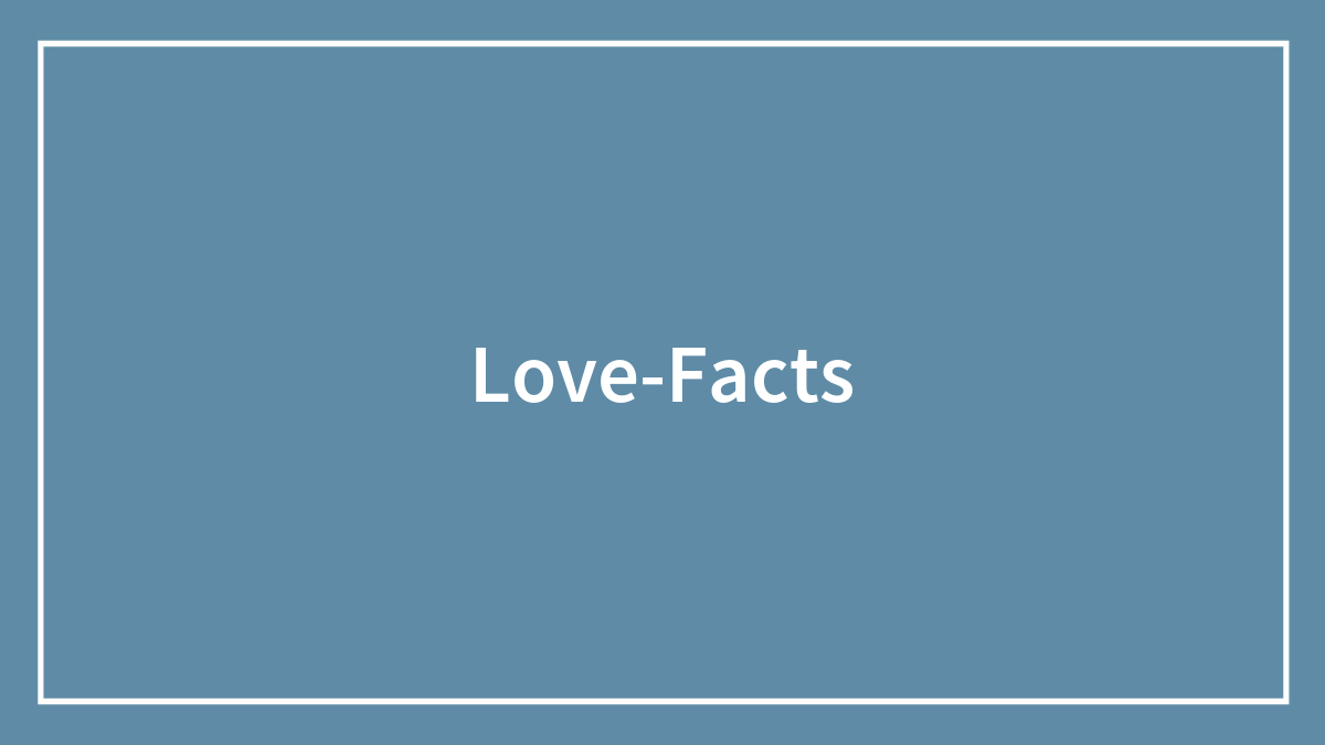 103 Love Facts That Tell It Like It Is