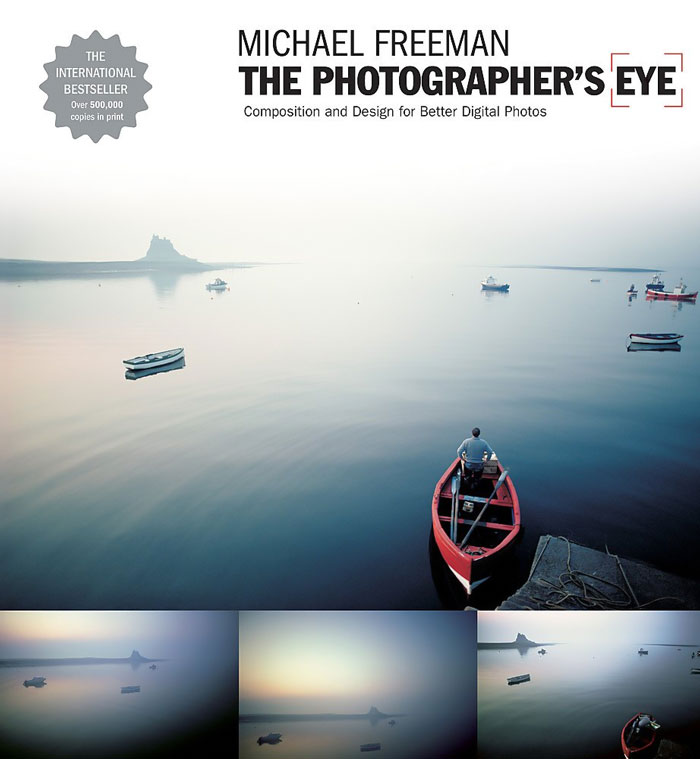 "The Photographer's Eye: Composition And Design For Better Digital Photos