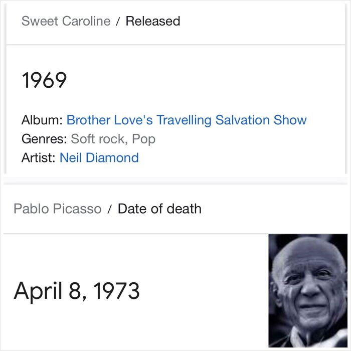 Picasso Was Alive When Sweet Caroline Was Released And Hopefully Jammed Out To It At Least Once