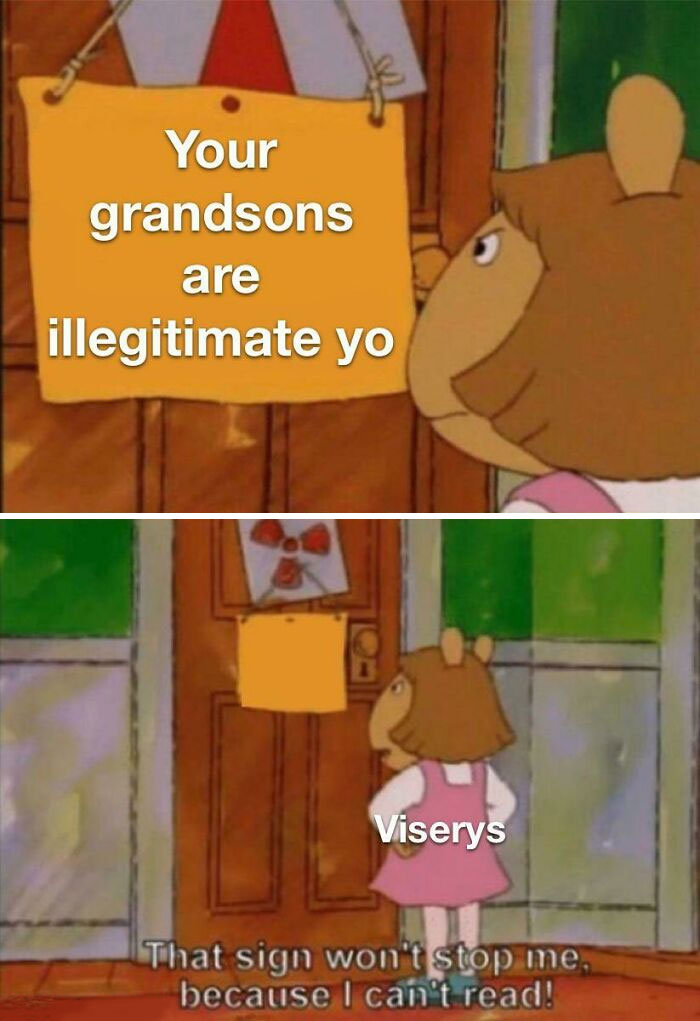 Character looking at a sign saying "Your grandsons are illegitimate yo" with "Viserys" below; House of the Dragon meme.
