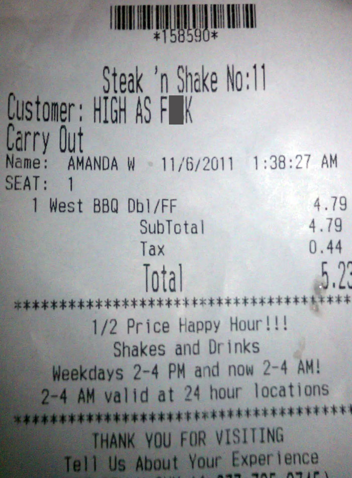 My Friend Smoked And Went To Order Steak And Shake, And After Laughing At The Cashier For 2 Minutes, This Was On His Receipt