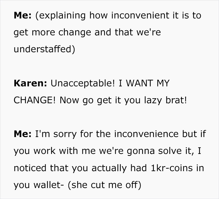 Karen Makes Employee's Life A Living Hell Over 10 Cents, Is Left Embarrassed In Front Of The Whole Store After They Maliciously Comply Karen Makes Employee's Life A Living Hell Over 10 Cents, Is Left Embarrassed In Front Of The Whole Store After They Maliciously Comply