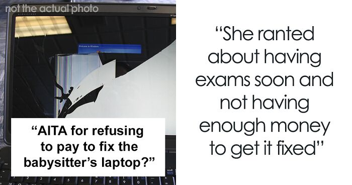 Single Mom Asks If She’s A Jerk For Refusing To Fix Babysitter’s Laptop After Her Kid Broke It