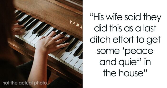 Woman Kicks Her Brother And SIL Out Of Her House After They Got Rid Of Her Piano, Threatens To Call The Police If It’s Not Back In 2 Days