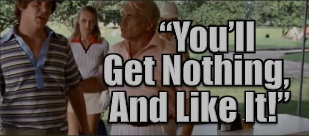 youll-get-nothing-and-like-it-6338aee479c4f.jpg