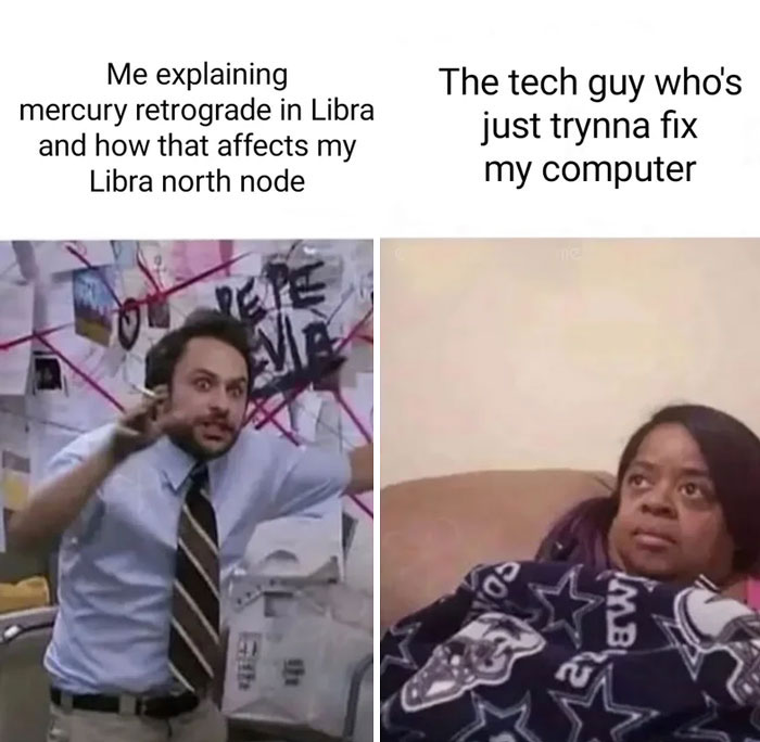 Explaining Mercury Retrograde in Libra vs. the tech guy just trying to fix a computer meme
