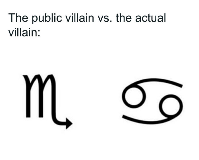 The public villain Scorpio vs. the actual villain Cancer meme