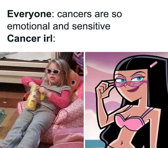 When everyone says that Cancers are emotional and sensitive vs. Cancers in real life meme 
