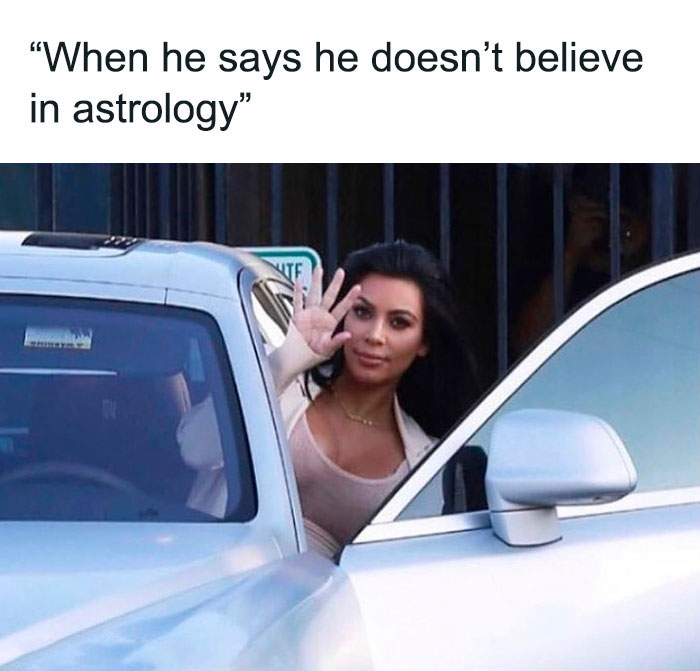 When he says he doesn't believe in astrology Kim Kardashian waving goodbye meme
