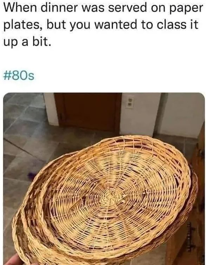 It Wasn’t About Classing It Up A Bit. It Was Because The Paper Plates Are Too Flimsy Till This Very Day. I Could Use Some Wicker Holders Like That