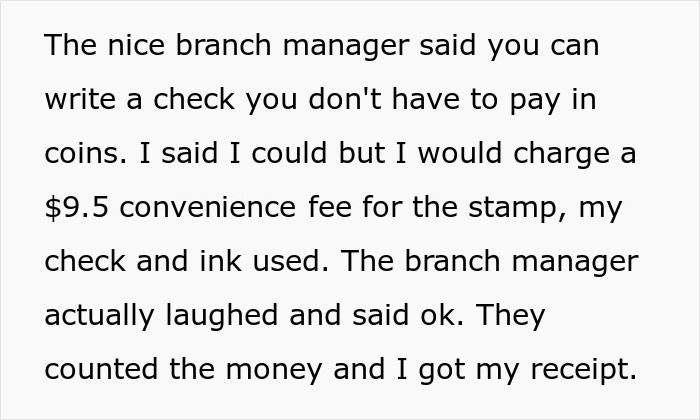 Bank Drops Client At A $8,000 Loss After Imposing Convenience Fees He Maliciously Did Not Agree With, Making All Of His Payments In Small Change