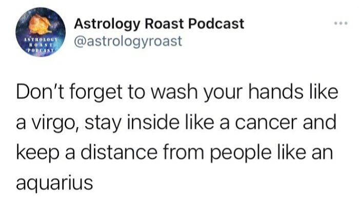 Wash your hands like Virgo, stay inside like Cancer and keep distance like Aquarius meme
