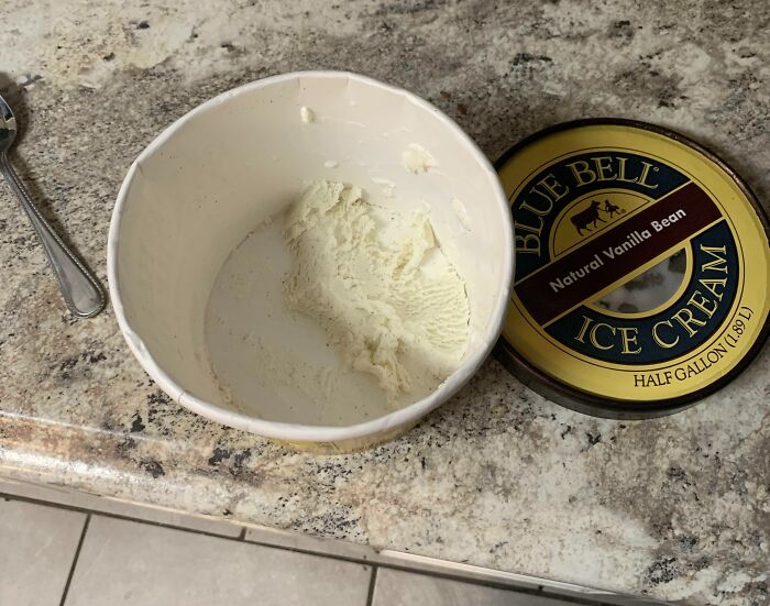 Got My Favorite Kind Of Ice Cream, A Half Gallon Of Vanilla Bean Blue Bell. I Got One Bowl Out Of It. My Roommate's Kids Got Ahold Of It. Came Home, This Is What I Have Left