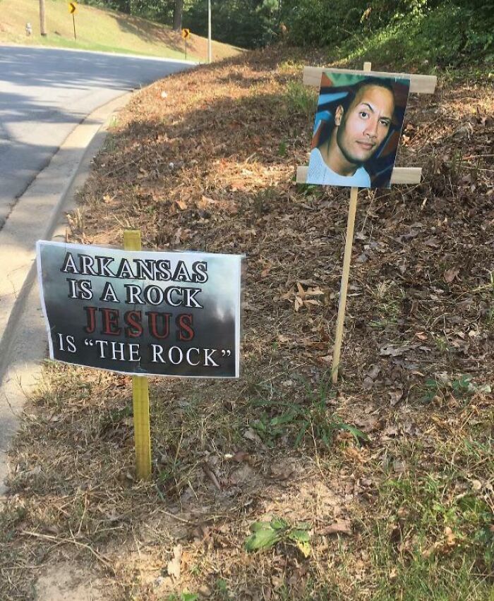 My Wife Drives By This Sign Everyday On The Way To Work, And She’s Said A Couple Of Times How Funny It Would Be If Someone Put Up A Picture Of The Rock