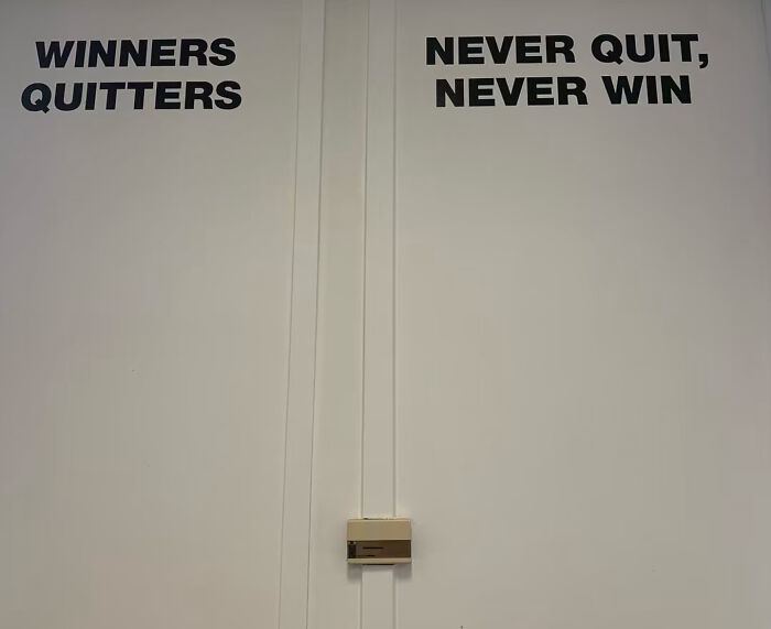 Winners Quitters Never Quit, Never Win
