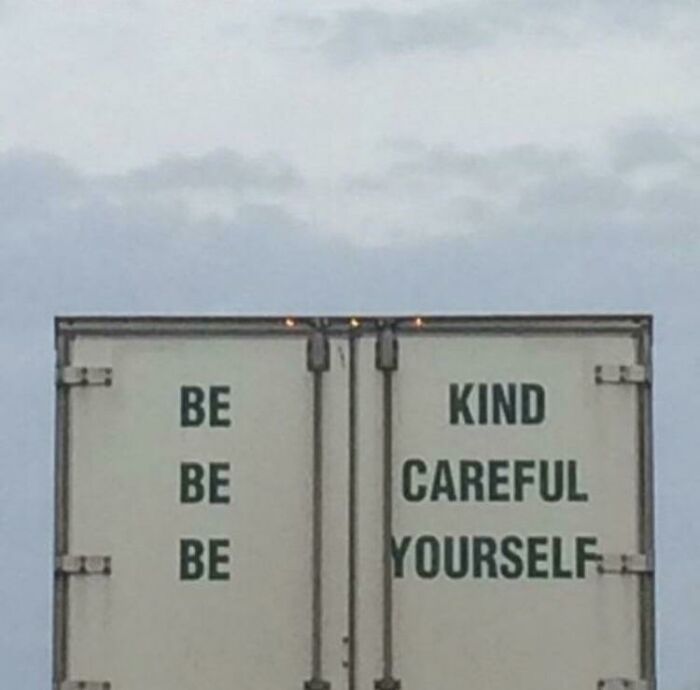 Be Be Be Kind Careful Yourself