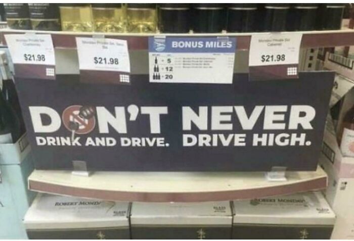 Don’t Never Drink And Drive. Drive High!