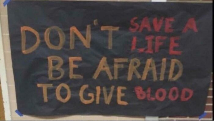 Don’t Save A Life! Be Afraid To Give Blood