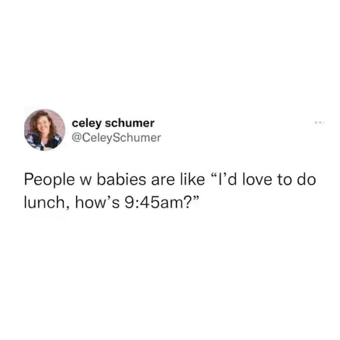 And Lunch Needs To Be Over By 10am