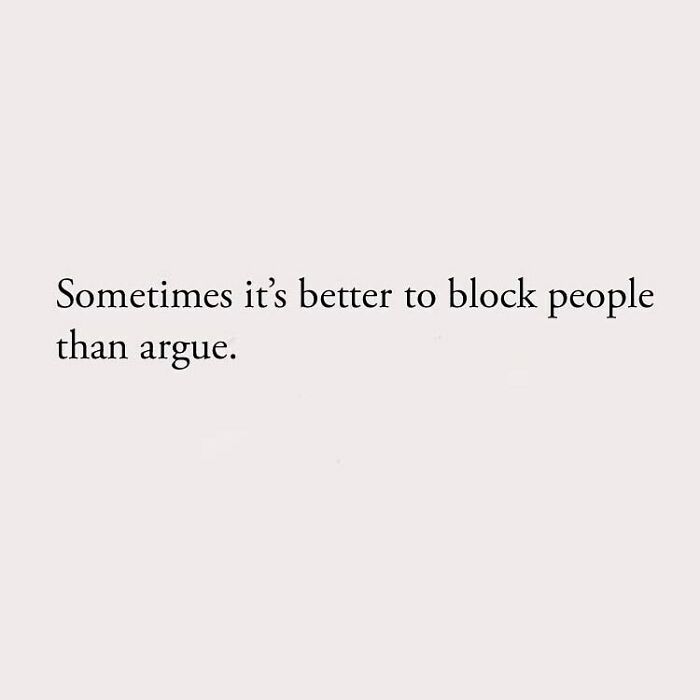 Sometimes it's better to block people than argue.
