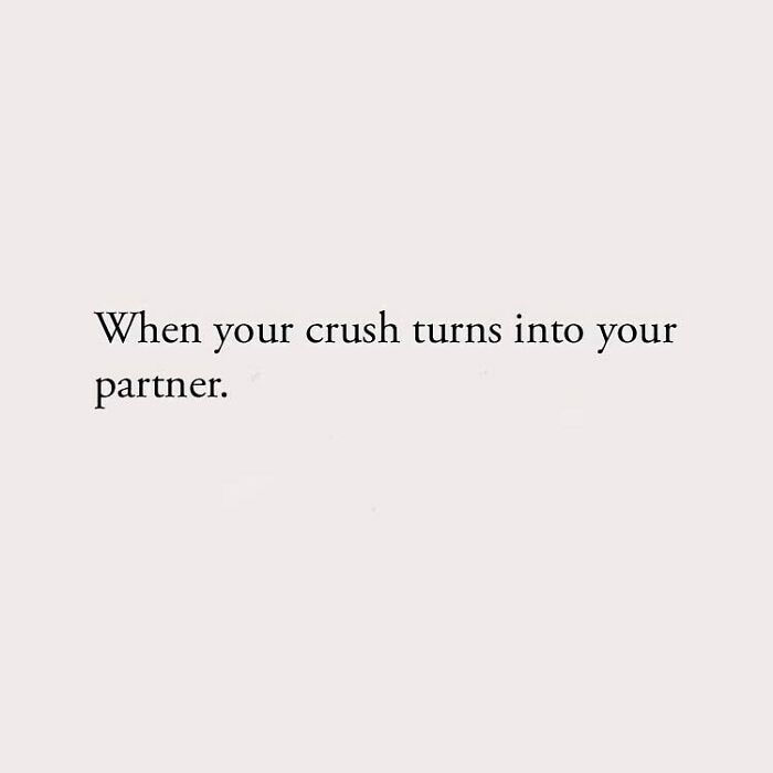 When your crush turns into your partner.