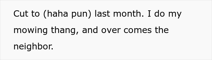 ‘Karen’ Neighbor Complains About How This Guy Doesn’t Mow Their Lawn ‘Properly’, Ends Up Regretting It ‘Karen’ Neighbor Complains About How This Guy Doesn’t Mow Their Lawn ‘Properly’, Ends Up Regretting It