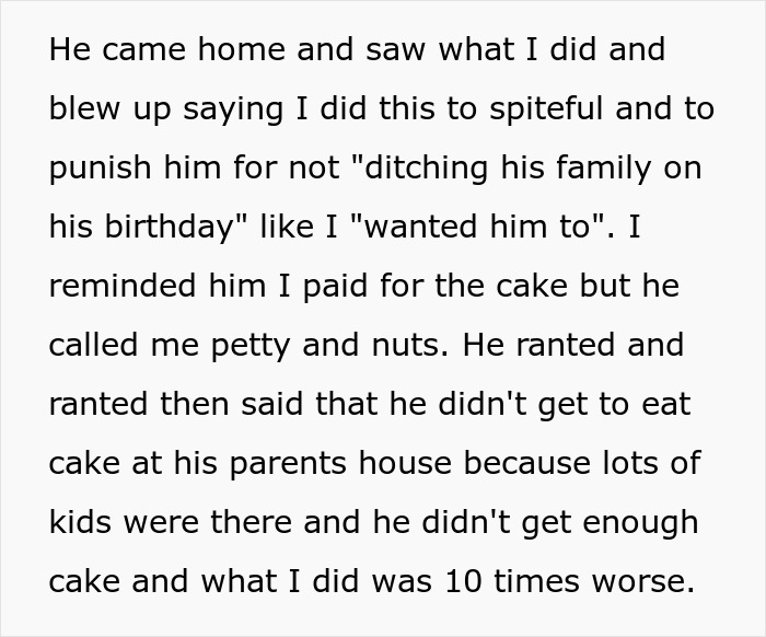 A man is angry with his wife who ate the whole birthday cake because she left her alone to celebrate her 30th birthday with her parents.