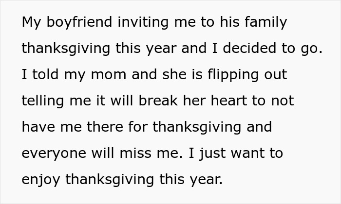 The woman plans to spend Thanksgiving with her boyfriend's family so she doesn't take advantage of her family.