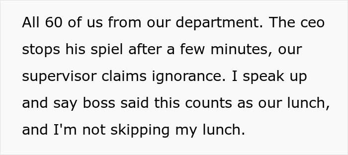 The employees are told that their meeting with the CEO counts as lunch, so all 60 of them begrudgingly comply.