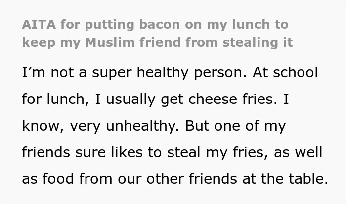 Student Has Had Enough Of His Muslim Friend Stealing His Fries, So He Orders Bacon On Them Without Telling Him Anything Student Has Had Enough Of His Muslim Friend Stealing His Fries, So He Orders Bacon On Them Without Telling Him Anything