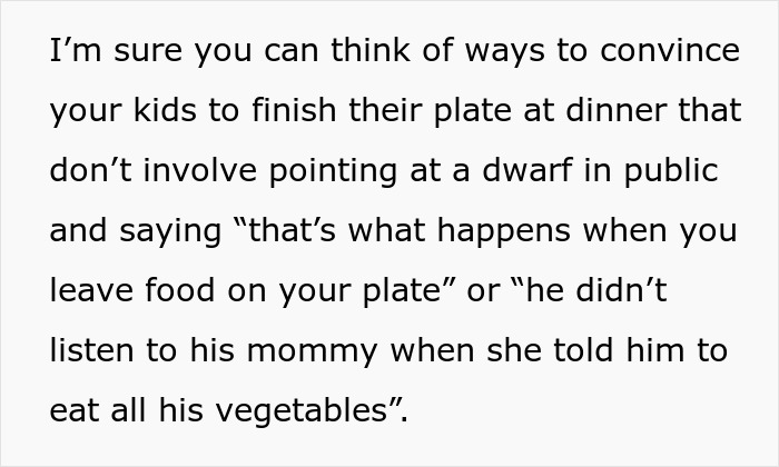 Mom Attempts To Lecture Her Kid By Using A Person With Dwarfism As A Threat, It Backfires When The Person Speaks Up Mom Attempts To Lecture Her Kid By Using A Person With Dwarfism As A Threat, It Backfires When The Person Speaks Up