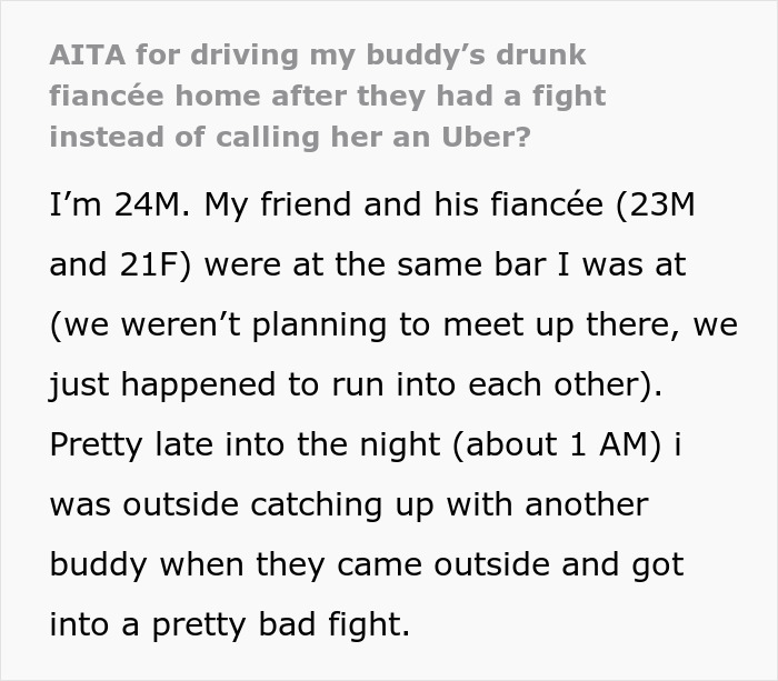 The dude is driving his drunk fiance home instead of disrespecting the guy to Uber