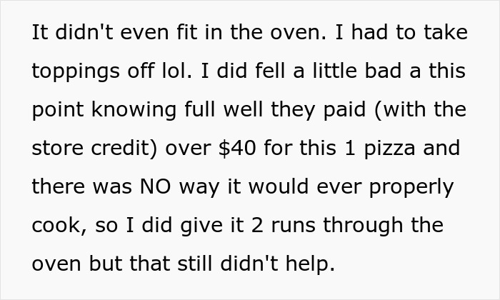 Pizza Maker Tries To Explain To Couple That They Ordered Too Many Toppings And The Pizza Won’t Cook, They Insist And The Worker Maliciously Complies Pizza Maker Tries To Explain To Couple That They Ordered Too Many Toppings And The Pizza Won’t Cook, They Insist And The Worker Maliciously Complies
