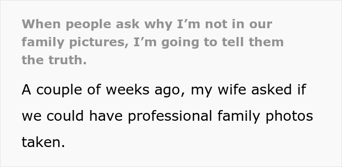 “When People Ask Why I’m Not In Our Family Pictures, I’m Going To Tell Them The Truth” “When People Ask Why I’m Not In Our Family Pictures, I’m Going To Tell Them The Truth”