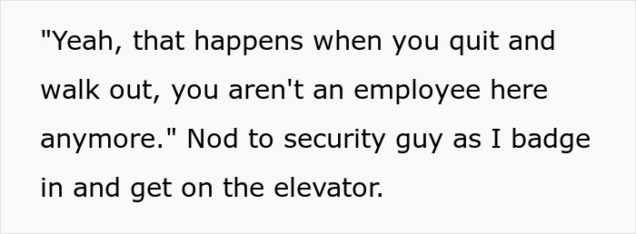 Employee Is Surprised His Badge Is Not Working, Team Lead Reminds Him That He Left Work Early The Day Before, Saying He Was Quitting Employee Is Surprised His Badge Is Not Working, Team Lead Reminds Him That He Left Work Early The Day Before, Saying He Was Quitting