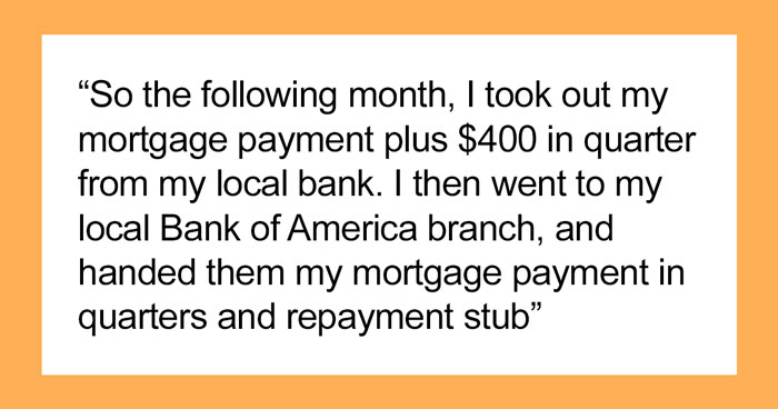 Bank Drops Client At A $8,000 Loss After Imposing Convenience Fees He Maliciously Did Not Agree With, Making All Of His Payments In Small Change