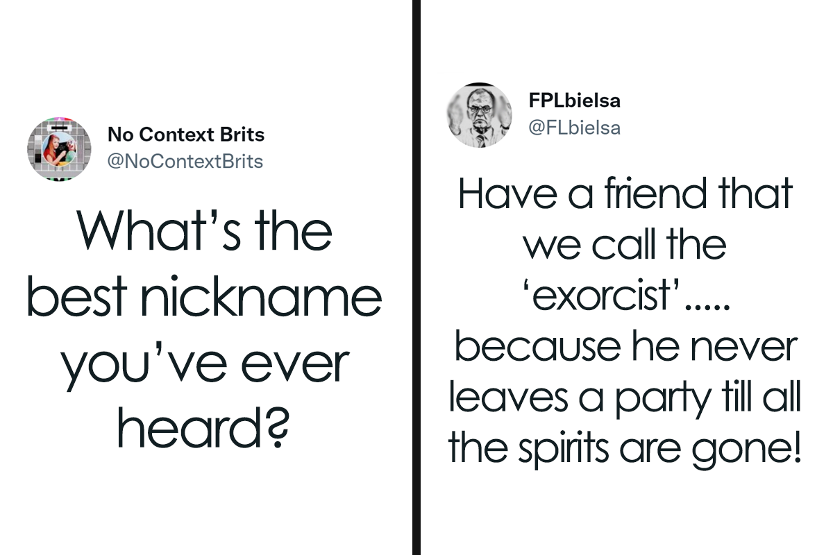 30 Of The Funniest And Wittiest Nicknames People Ever Had, According To  Folks In This Twitter Thread | Bored Panda