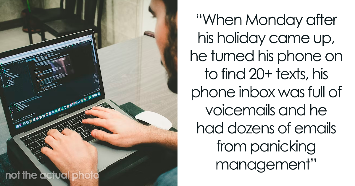 “Where Have You Been?”: Employee Goes On Vacation And Can’t Be Reached By Phone, Boss Panics When No One Can Cover Him