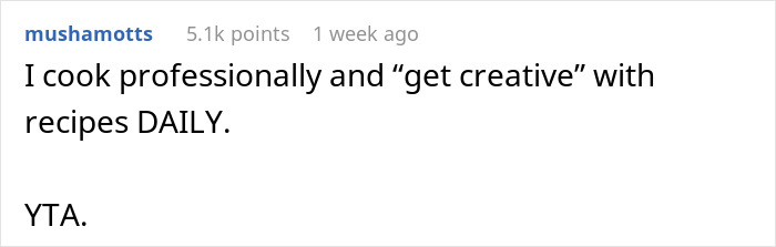 Guy Is Fed Up With Girlfriend's Cooking Because She Puts Her Own Twist On Recipes, Asks For Support Online But Receives A Reality Check Guy Is Fed Up With Girlfriend's Cooking Because She Puts Her Own Twist On Recipes, Asks For Support Online But Receives A Reality Check