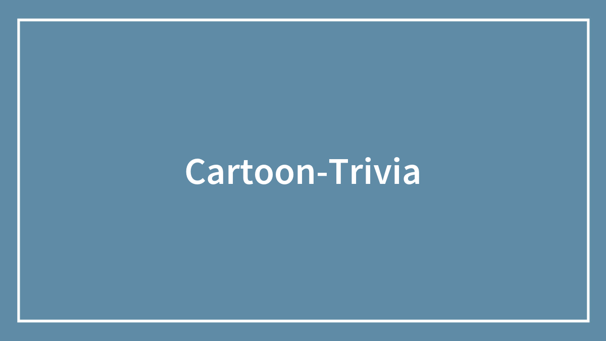 Test Your Knowledge With These 134 Cartoon Trivia Questions