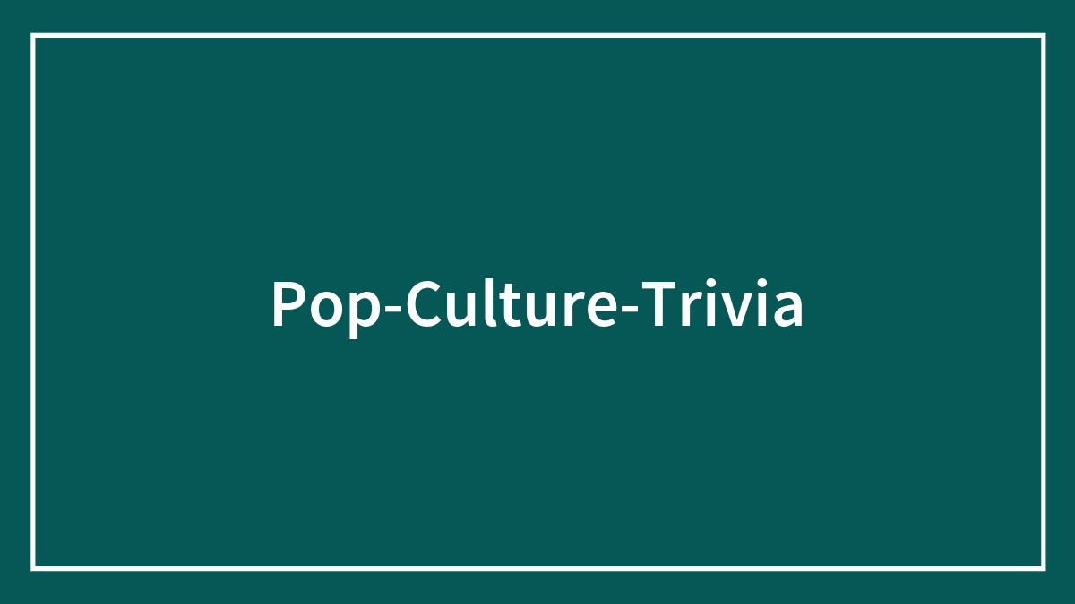 139 Pop Culture Trivia Questions From The ‘90s To Now