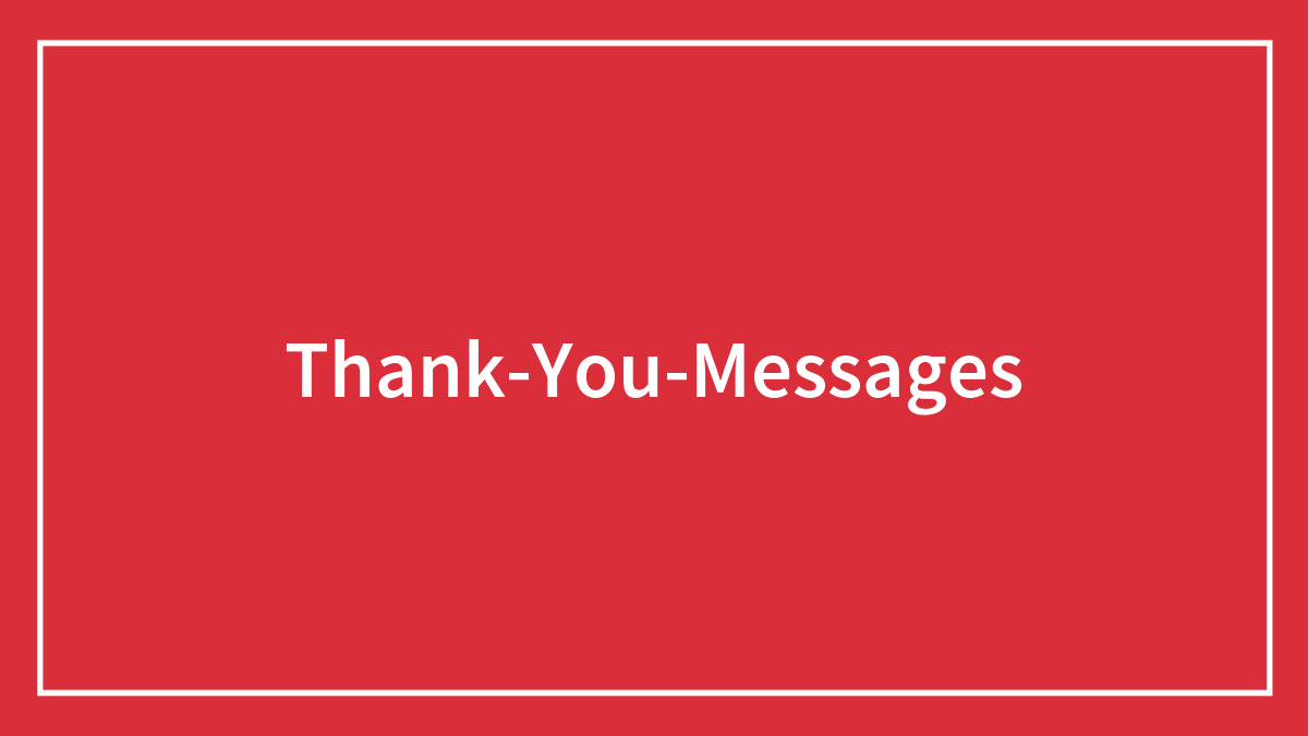 150 Thank You Messages To Send Your Loved Ones