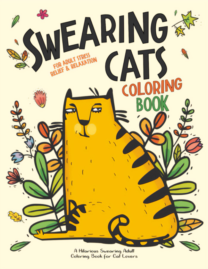 Swearing Cats: A Hilarious Adult Coloring Book