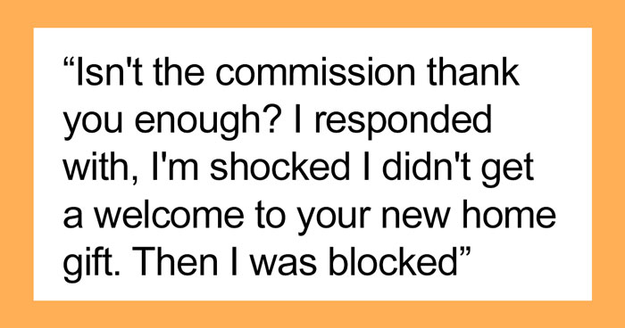 Realtor Expects A Gift After Helping To Sell His Client’s House And Sends Him An Email Saying How “Shocked” He Was To Not Get One