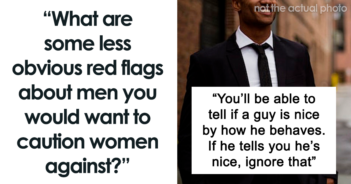 Men Are Outing Toxic Guys By Sharing The Subtle Red Flags Women Should