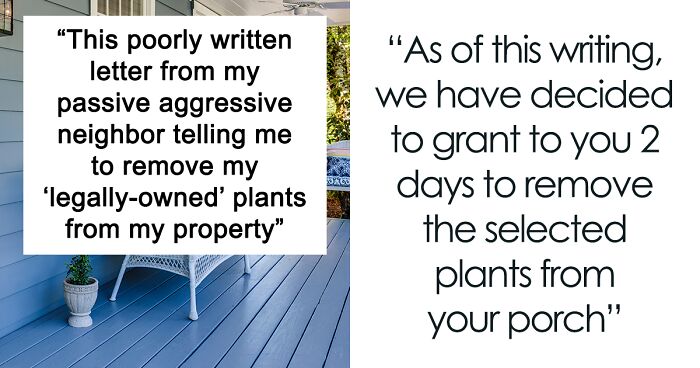 Delusional Neighbor Writes An Anonymous Letter To This Person Demanding They Get Rid Of Fake Plants On Their Porch Before They Take Legal Action