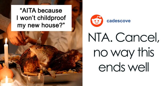 “They Will Simply Have To Keep An Eye On Their Kids”: Family Members Are Enraged At This Woman Who Refused To Childproof Her House For Their Kids