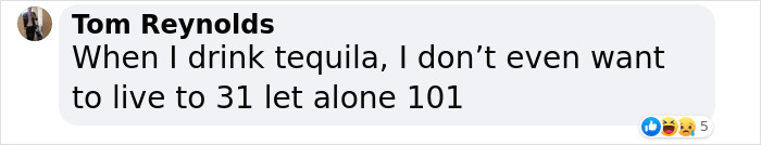 Surprising And Uncommon Secret To A Long And Happy Life Revealed By 101-Year-Old Woman To Be Tequila Surprising And Uncommon Secret To A Long And Happy Life Revealed By 101-Year-Old Woman To Be Tequila
